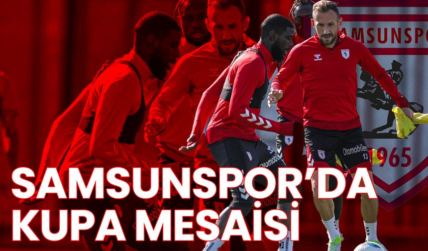 Samsunspor Bayburt Özel İdare Spor Maçı Hazırlıklarına Başladı