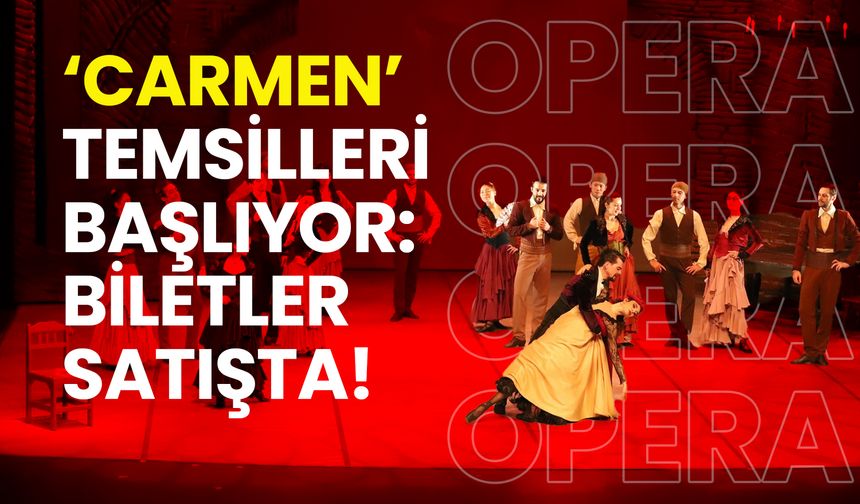 "Carmen" Temsilleri Başlıyor: Biletler Satışta!