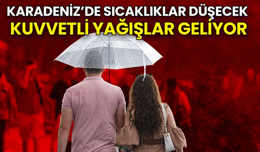 Meteoroloji: Sıcaklık Düşecek, Kuvvetli Yağış Uyarısı!