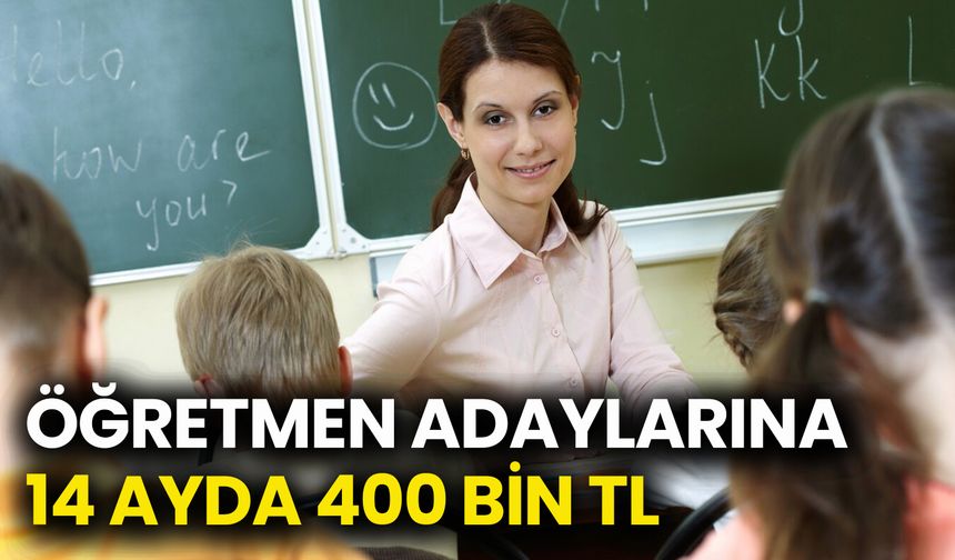 Öğretmen Adaylarına 14 Ayda 400 Bin TL: Yeni Eğitim Modeli