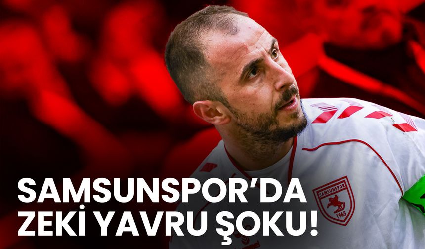 Samsunspor'da Zeki Yavru Şoku!