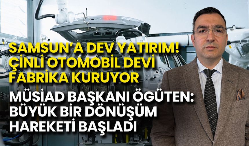 MÜSİAD Başkanı Öğüten: Büyük Bir Dönüşüm Hareketi Başladı