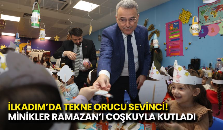 İlkadım’da Tekne Orucu Sevinci! Minikler Ramazan’ı Coşkuyla Kutladı