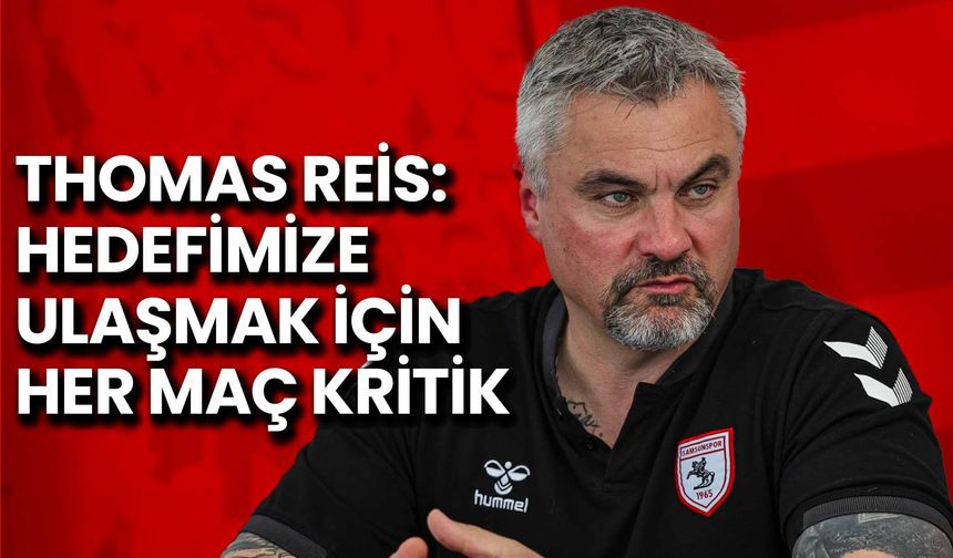 Thomas Reis: Hedefimize Ulaşmak İçin Her Maç Kritik