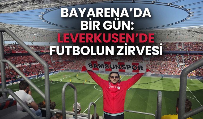 BayArena’da Bir Gün: Leverkusen’de Futbolun Zirvesi