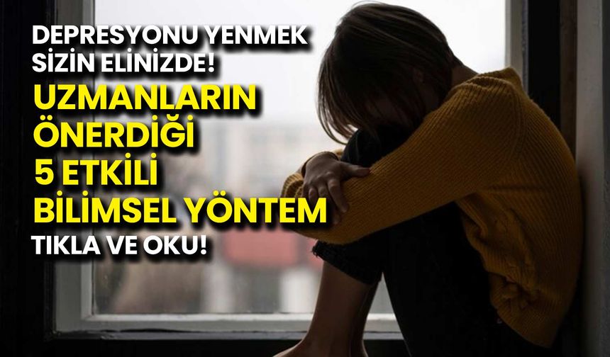 Depresyonu Yenmenin 5 Bilimsel Yolu: Uzmanların Önerdiği Etkili Yöntemler