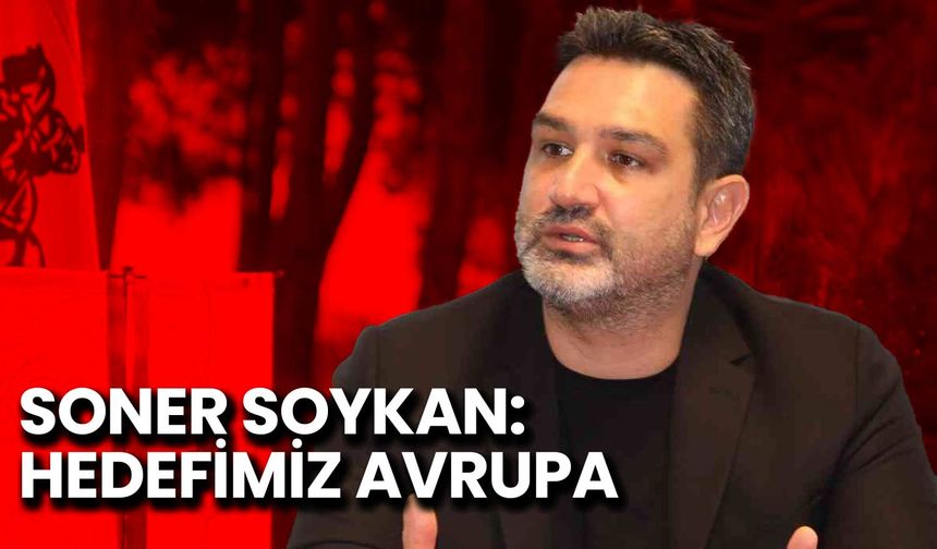 Samsunspor’dan Avrupa Hedefi: Soner Soykan’dan Kritik Açıklama