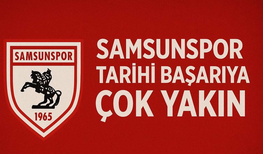 Samsunspor Avrupa Yolunda Tarih Yazmaya Çok Yakın