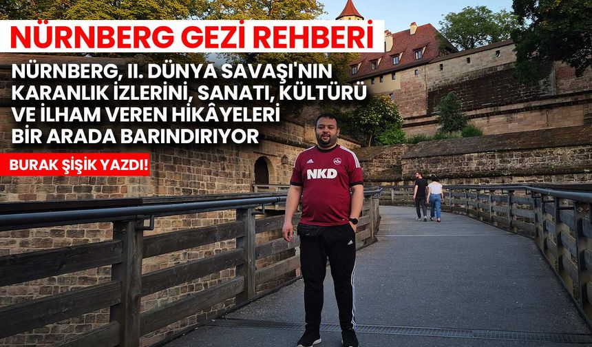 Nürnberg’in Saklı Hikâyeleri:  Oyuncaklardan Nazi Mirasına Bir Şehir Turu
