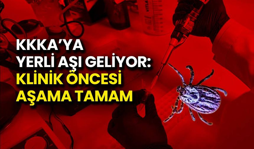 KKKA’ya Yerli Aşı Geliyor: Klinik Öncesi Aşama Tamam