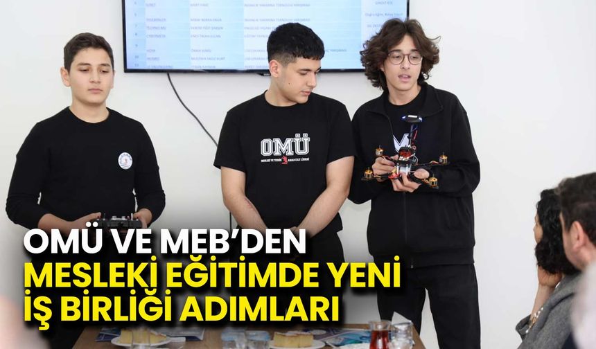 OMÜ ve MEB’den Mesleki Eğitimde Yeni İş Birliği Adımları