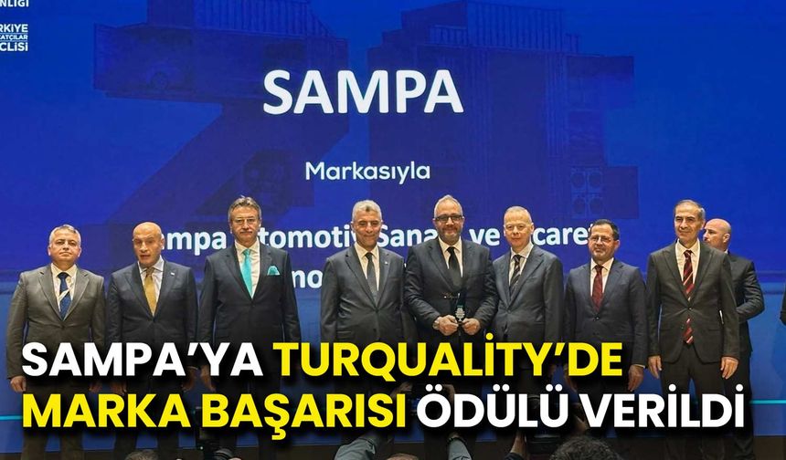 SAMPA’ya Turquality’de Marka Başarısı Ödülü Verildi