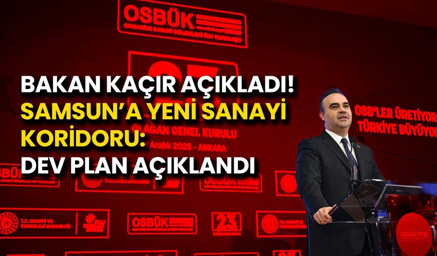 Samsun’a Yeni Sanayi Koridoru: Dev Plan Açıklandı
