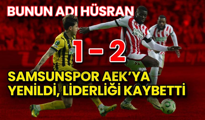 Samsunspor AEK’ya Yenildi, Liderliği Kaybetti