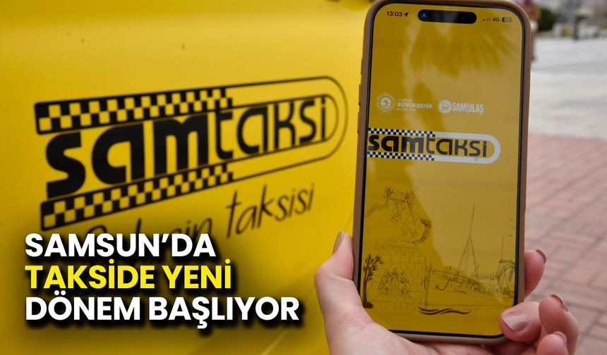 Samsun’da SamTaksi Dönemi