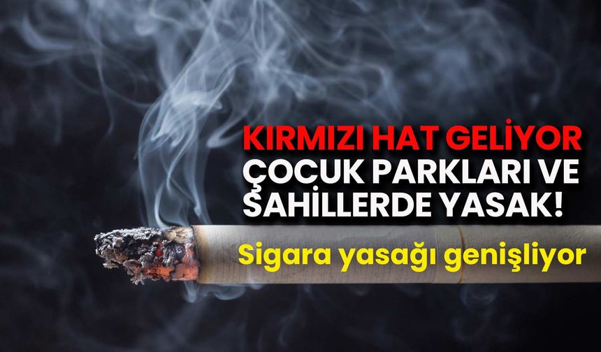 Park ve Plajlarda Sigara Yasaklanıyor: Kırmızı Hat Geliyor