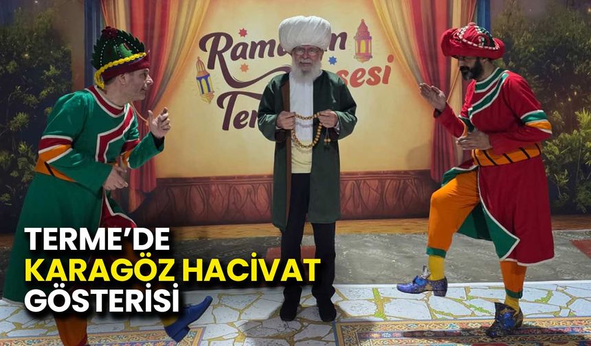 Terme’de Karagöz Hacivat Gösterisi