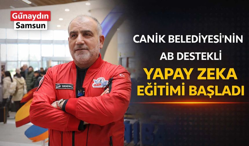 Canik Belediyesi’nin AB Destekli Yapay Zeka Eğitimi Başladı