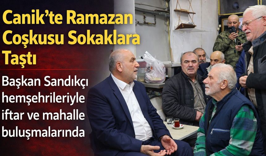Canik’te Ramazan Coşkusu Sokaklara Taştı