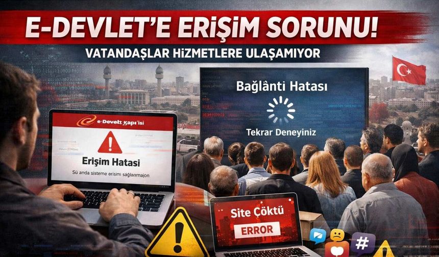 E-Devlet Sistemine Erişim Sorunu: Vatandaşlar Hizmetlere Ulaşamıyor