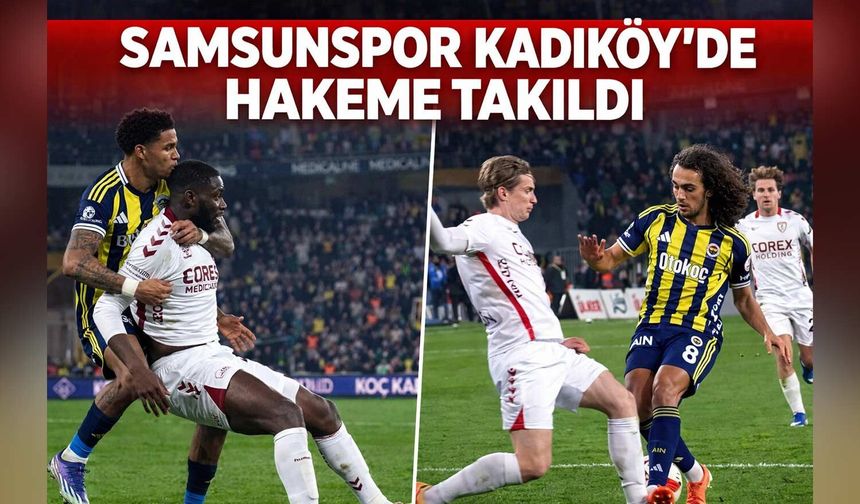 Samsunspor Kadıköy’de Hakeme Takıldı