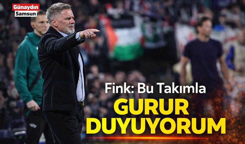 Fink: Bu Takımla Gurur Duyuyorum