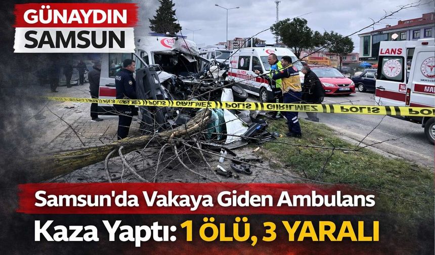 Samsun’da Ambulans Kazası: 1 Sağlıkçı Hayatını Kaybetti