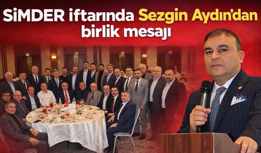 SİMDER İftarında Birlik Mesajı Damga Vurdu