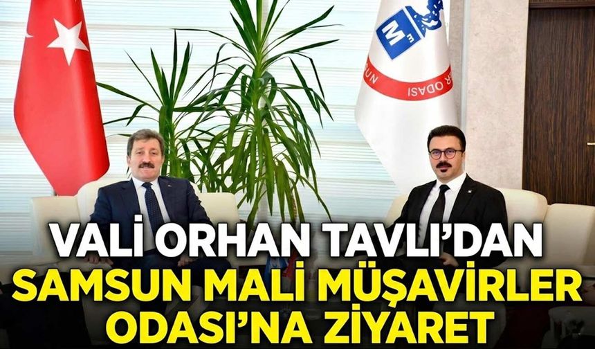 Vali Orhan Tavlı'dan SMMO'ya Ziyaret