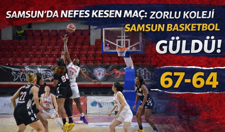 Samsun’da Nefes Kesen Maç: 67-64!