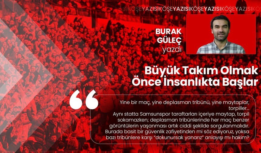 Büyük Takım Olmak Önce İnsanlıkta Başlar