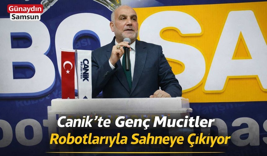 Canik’te ROBOSAM Heyecanı: Gençler Robotlarını Yarıştıracak