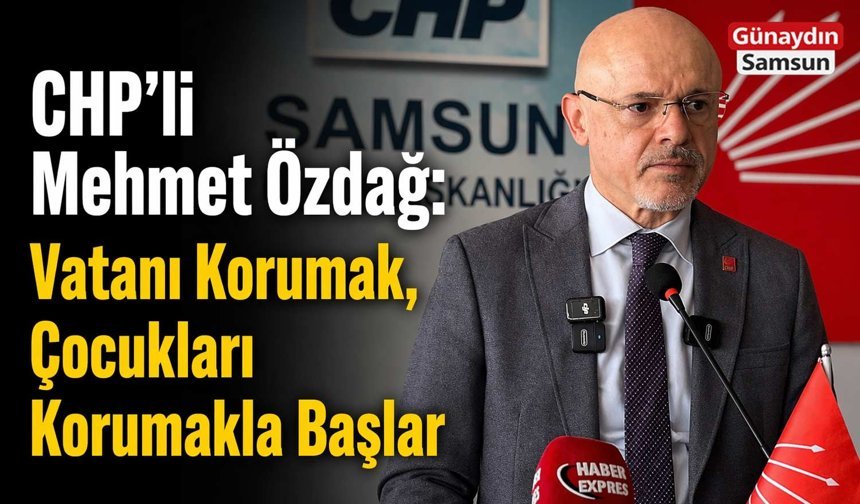 Mehmet Özdağ: Vatanı Korumak, Çocukları Korumakla Başlar
