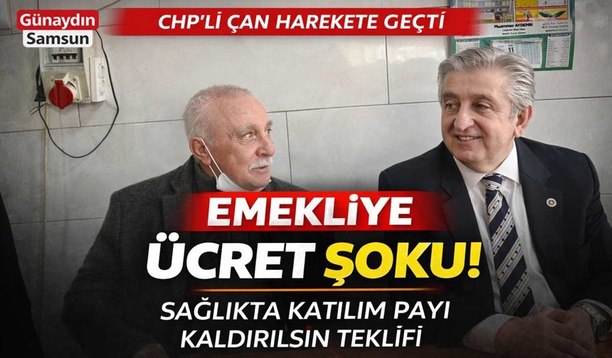 Samsun Milletvekili Çan Meclis'e Taşıdı: Katılım Payı Kalksın!