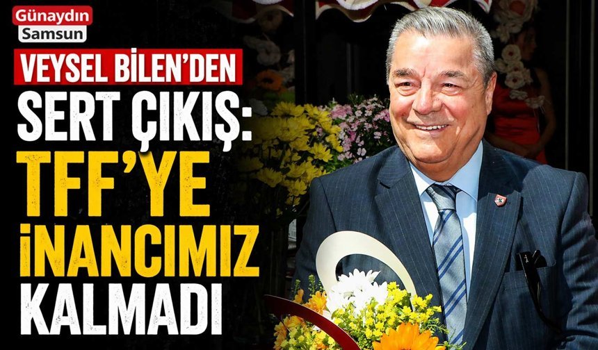 Veysel Bilen’den Sert Çıkış: TFF’ye İnancımız Kalmadı