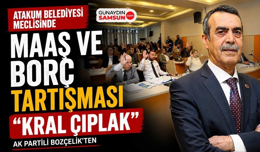 Atakum Belediyesi Meclisinde Maaş ve Borç Tartışması Büyüdü