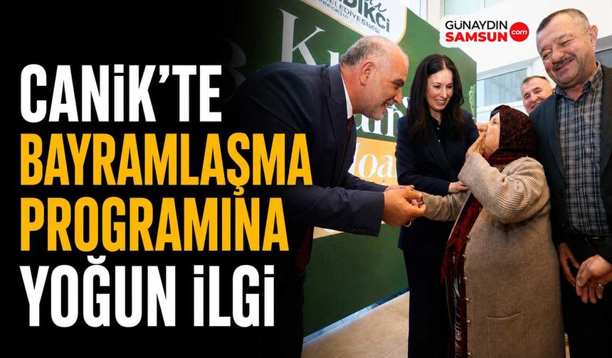 Canik’te Bayramlaşma Programına Yoğun İlgi