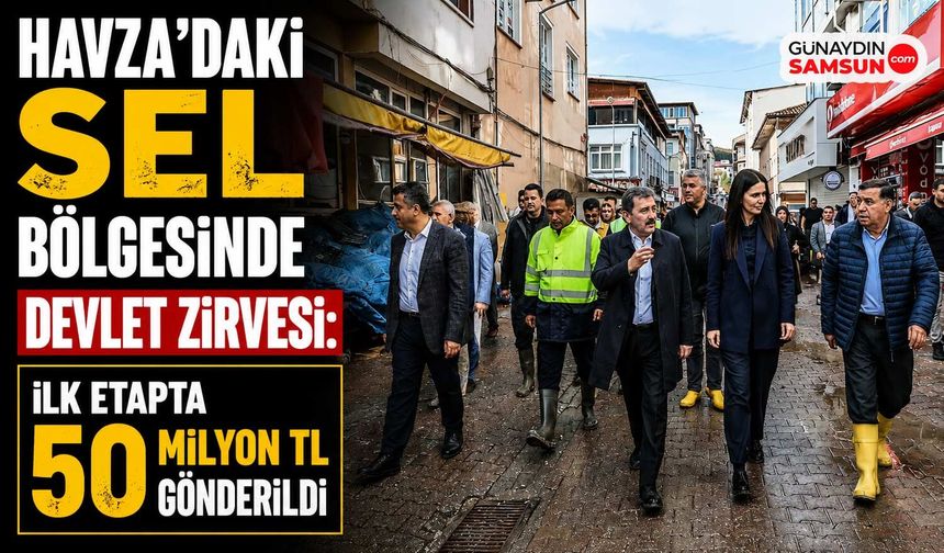Havza’daki Sel Bölgesinde Devlet Zirvesi