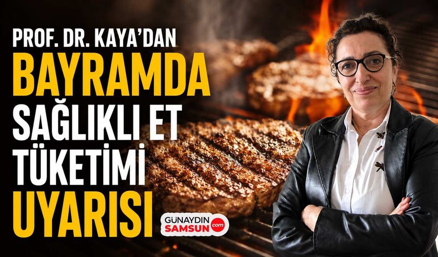 Prof. Dr. Kaya'dan Bayramda Sağlıklı Et Tüketimi Uyarısı