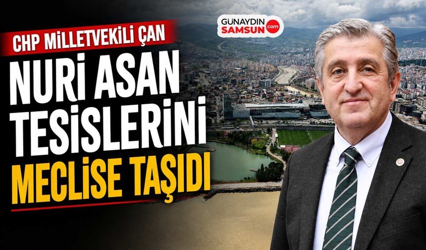 CHP Milletvekili Çan Nuri Asan Tesislerini Meclise Taşıdı
