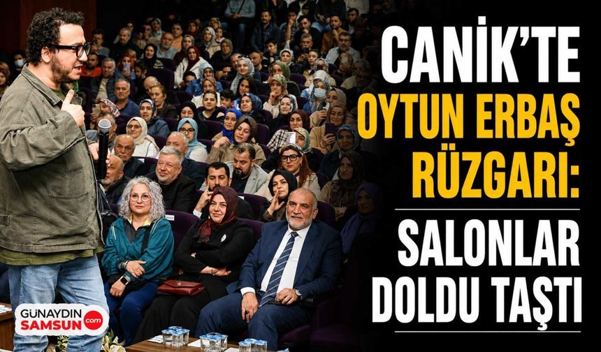 Canik’te Oytun Erbaş Rüzgarı: Salonlar Doldu Taştı