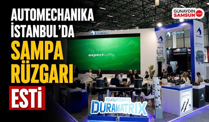 Automechanika İstanbul’da SAMPA Rüzgarı Esti