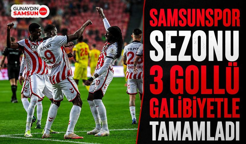 Samsunspor Sezonu 3 Gollü Galibiyetle Tamamladı: 3 - 0