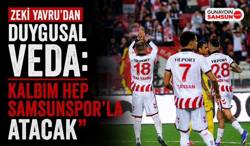 Zeki Yavru: Kalbim Her Zaman Samsunspor’la Atacak