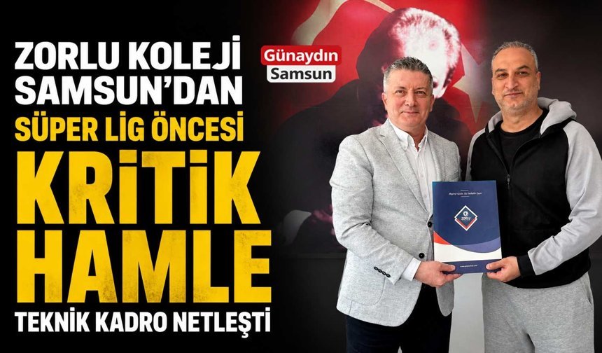 Zorlu Koleji Samsun’da Teknik Kadro Netleşti