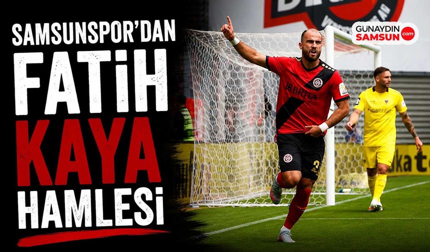 Samsunspor'dan Fatih Kaya Hamlesi