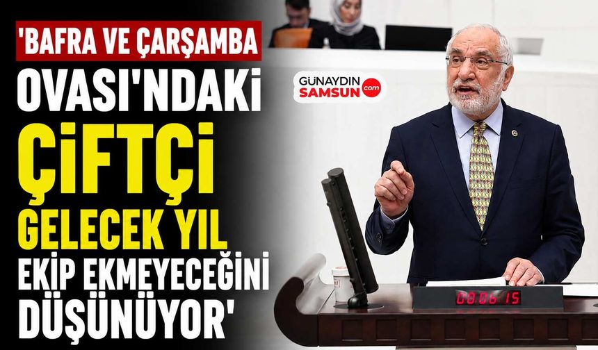 SP Milletvekili Karaman'dan Tarım Politikalarına Eleştiri