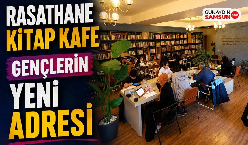 Rasathane Kitap Kafe Gençlerin Yeni Adresi