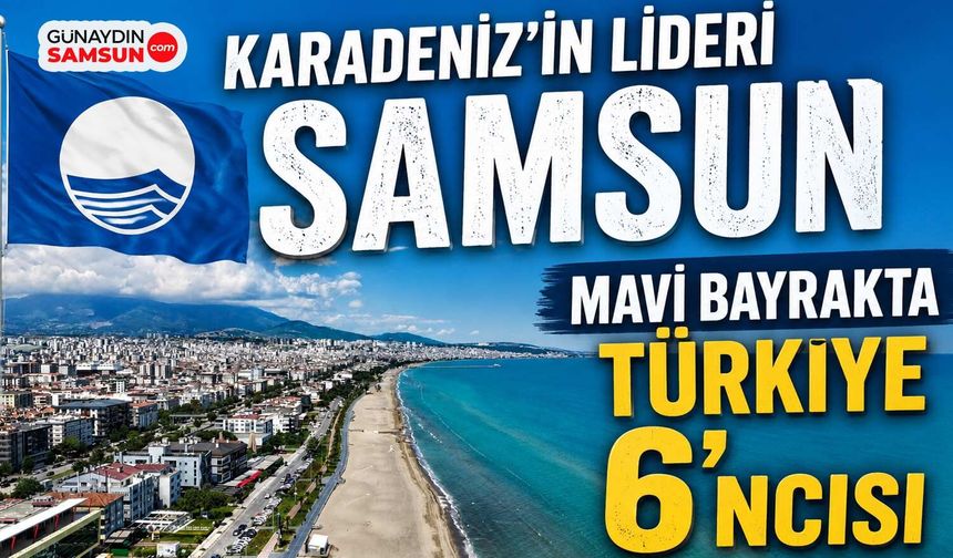 Samsun, 19 Mavi Bayraklı Plajıyla Türkiye'de İlk 6'da