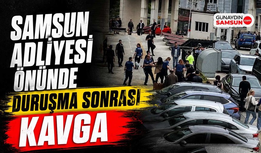 Samsun'da Duruşma Sonrası Adliye Önünde Kavga